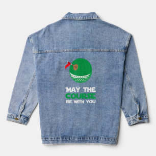 Funny Golf Shirt For Golfers - Golf Merch May The Denim Jacket