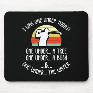 Funny Golf Shirts For Men Women I Was One Under Go Mouse Pad