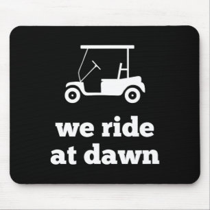 Funny Golf We Ride At Dawn Dad Mouse Pad