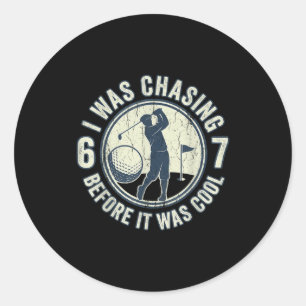 Funny Golfer 67 Meme Golf Joke Chasing 67  Classic Round Sticker