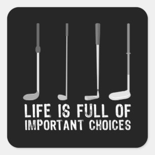 Funny Golfing Gift Important Choices Square Sticker