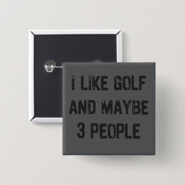 Funny Golfing Sarcastic Sayings Golf  2 Inch Square Button (Front & Back)