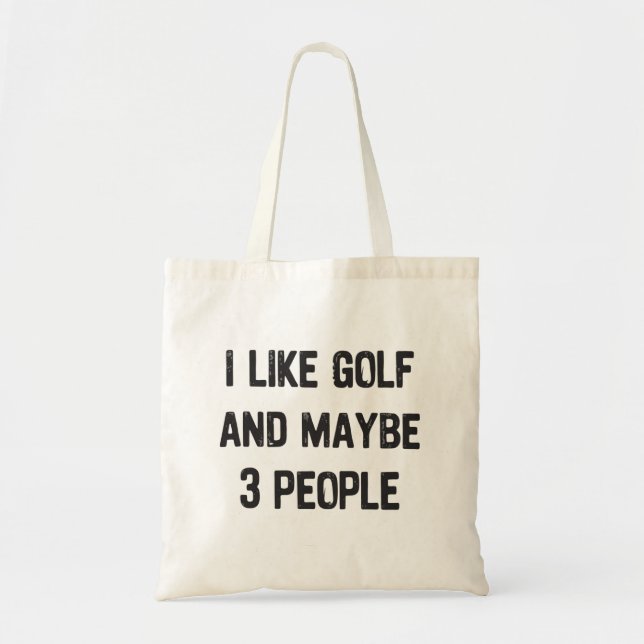 Funny Golfing Sarcastic Sayings Golf  Tote Bag (Front)