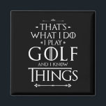 Funny Golfing Shirts That's What I Do I Play Golf  Magnet<br><div class="desc">Funny Golfing Shirts That's What I Do I Play Golf - Funny Golfer Golfing</div>