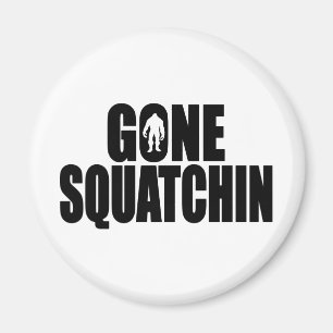 Funny GONE SQUATCHIN Design Special *BOBO* Edition Magnet