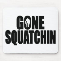 Funny GONE SQUATCHIN Design Special *BOBO* Edition
