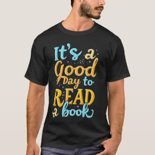 Funny Good day to read,for teacher, Teacher Apprec T-Shirt