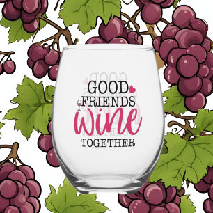 Funny good Friends wine  Stemless Wine Glass