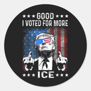Funny Good I Voted For More Ice Patriotic  Classic Round Sticker