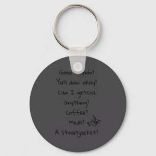 Funny Good Morning Coffee Meds Straitjacket Quote Keychain