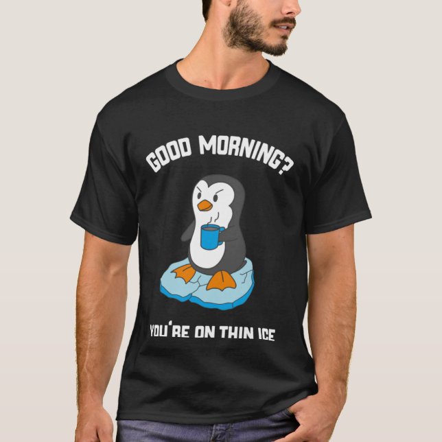 Funny Good Morning Penguin With Coffee T-Shirt (Front)