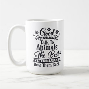 Funny Good Veterinarians Talk to Animals Coffee Mug