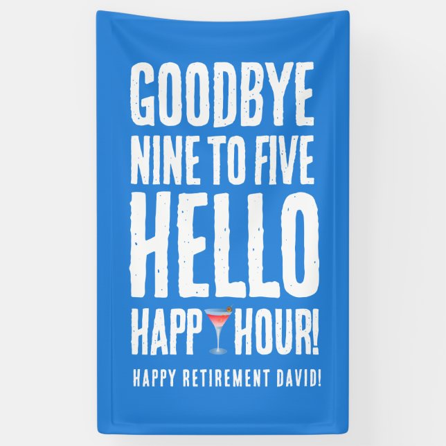 Funny Goodbye 9 to 5 Hello Happy Hour Retirement Banner (Vertical)