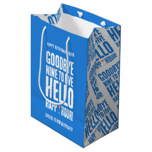 Funny Goodbye 9 to 5 Hello Happy Hour Retirement Medium Gift Bag