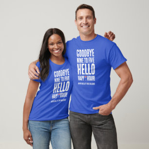 Funny Goodbye 9 to 5 Hello Happy Hour Retirement T-Shirt