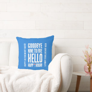Funny Goodbye 9 to 5 Hello Happy Hour Retirement Throw Pillow