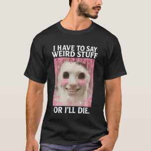 Funny Goofy Ahh Cat Meme Dank Cursed Weirdcore T-Shirt