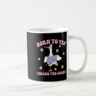 Funny Goose Born To Yap Forced To Chart Er Nurses  Coffee Mug