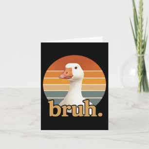 Funny Goose Bruh Meme Card