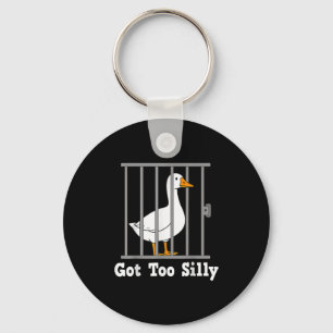 Funny Goose Meme Got Too Silly Humour For Men Wome Keychain