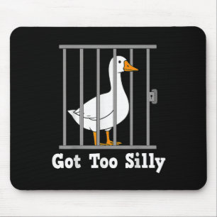 Funny Goose Meme Got Too Silly Humour For Men Wome Mouse Pad