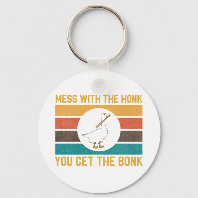 Funny Goose Mess With The Honk You Get The Bonk Keychain (Front)