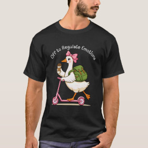 Funny Goose Off to Regulate Emotions Mental Health T-Shirt
