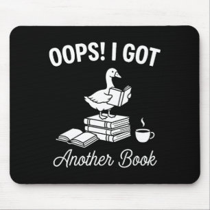 Funny goose pun humor oops got another book lover mouse pad