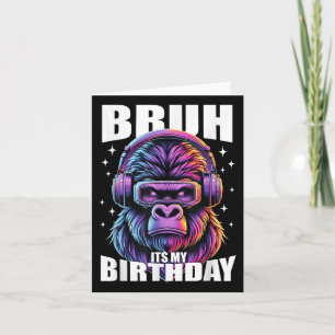Funny Gorilla Birthday Boys Adult Kids Bruh Its My Card