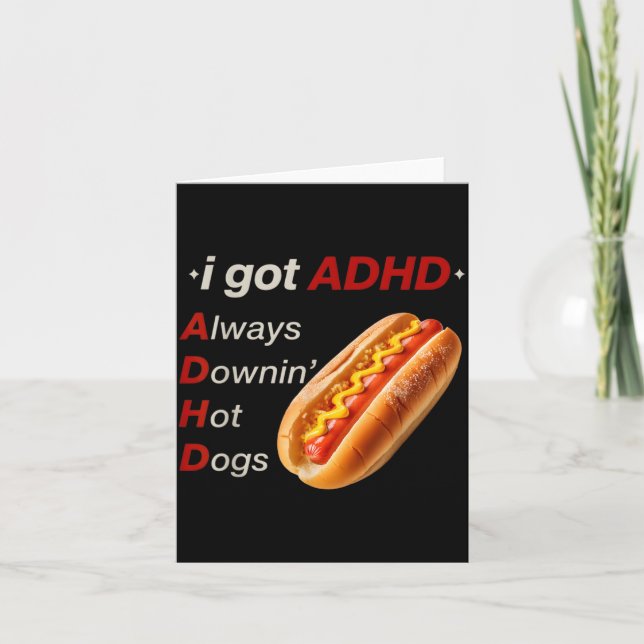Funny Got ADHD Downin Hot Dogs Lover Meme Men Card (Front)