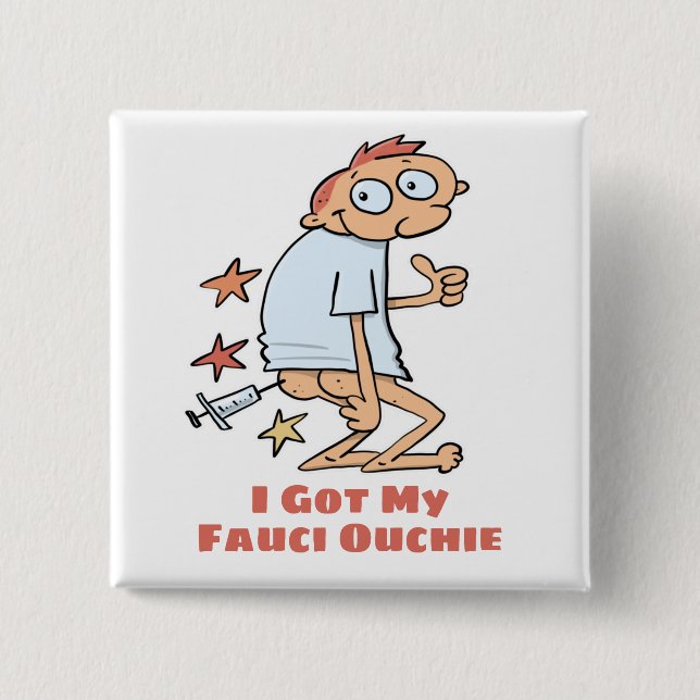 Funny Got My Fauci Ouchie Vaccination Cartoon 2 Inch Square Button (Front)