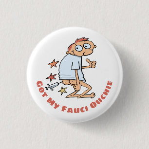 Funny Got My Fauci Ouchie Vaccination Cartoon Butt 1 Inch Round Button
