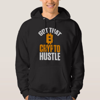 Funny Got That Crypto Hustle Bitcoin BTC Hoodie