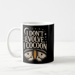 Funny Gothic Quote Dont Evolve Cocoon Sarcastic Coffee Mug