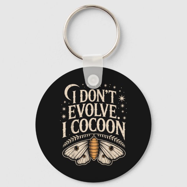 Funny Gothic Quote Dont Evolve Cocoon Sarcastic Keychain (Front)