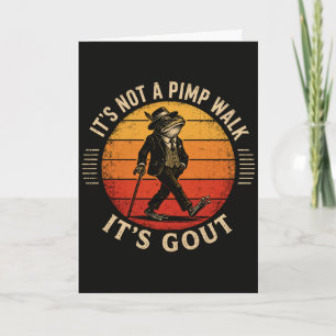 Funny Gout It’s Not A Pimp Walk It’s Gout Retro Card