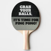 Funny Grab Your Balls Cool Ping Pong Quote Ping Pong Paddle (Back)
