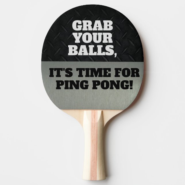 Funny Grab Your Balls Cool Ping Pong Quote Ping Pong Paddle (Front)