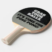 Funny Grab Your Balls Cool Ping Pong Quote Ping Pong Paddle (Front Angle)