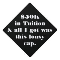 Funny Grad Cap - Customize With Any Message