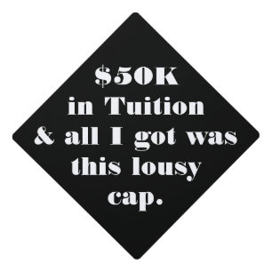 Funny Grad Cap - Customize With Any Message