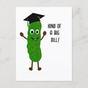 Funny Graduation Big Dill Pickle Card   Grad Humou