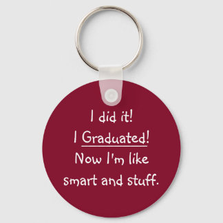 Funny Graduation Day I Graduated Smart Grad Quote Keychain