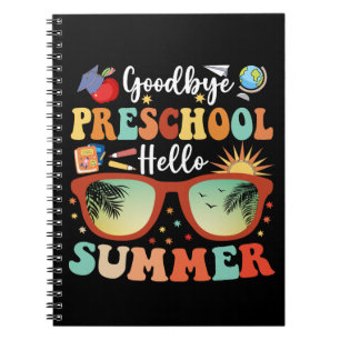 Funny Graduation Goodbye Preschool Hello Summer Notebook