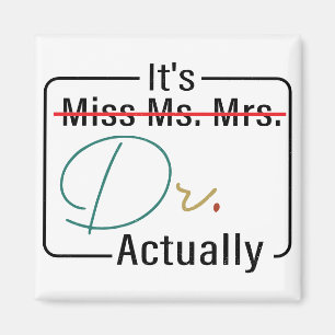 Funny Graduation Phd Doctor, Miss Ms Mrs Dr Gift  Magnet