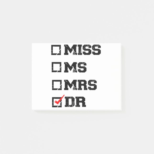 Funny Graduation Phd Doctor, Miss Ms Mrs Dr Gift Post-it Notes (Front)