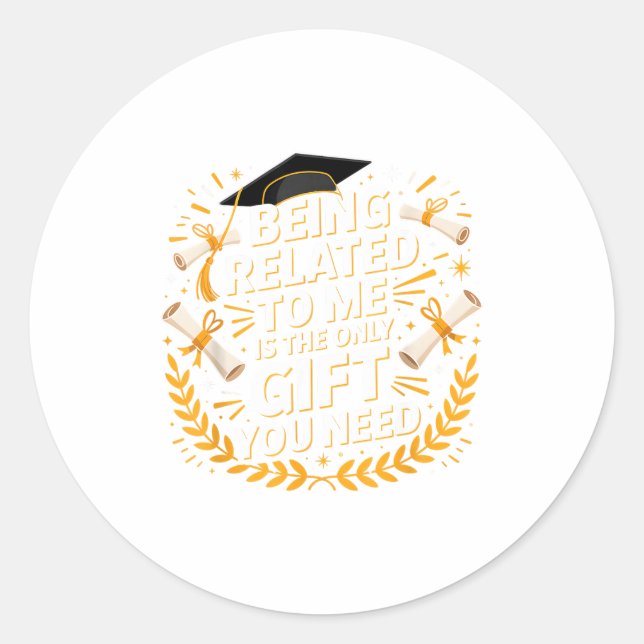Funny Graduation Quote Being Related To Me 2025  Classic Round Sticker (Front)