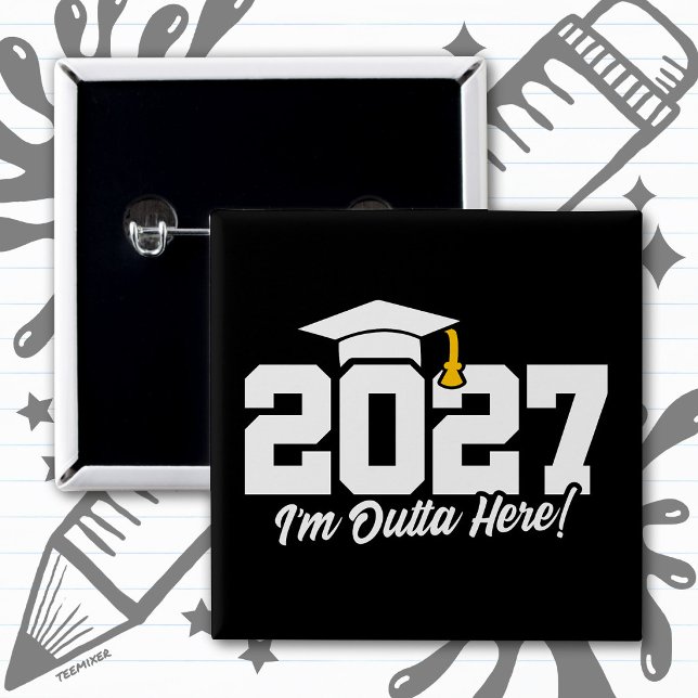 Funny Graduation Quote Senior Class of 2027 2 Inch Square Button (Creator Uploaded)