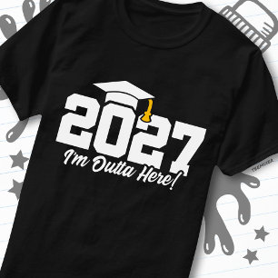 Funny Graduation Quote Senior Class of 2027 T-Shirt