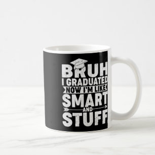 Funny Graduation Shirt – Bruh I Graduated Smart &a Coffee Mug